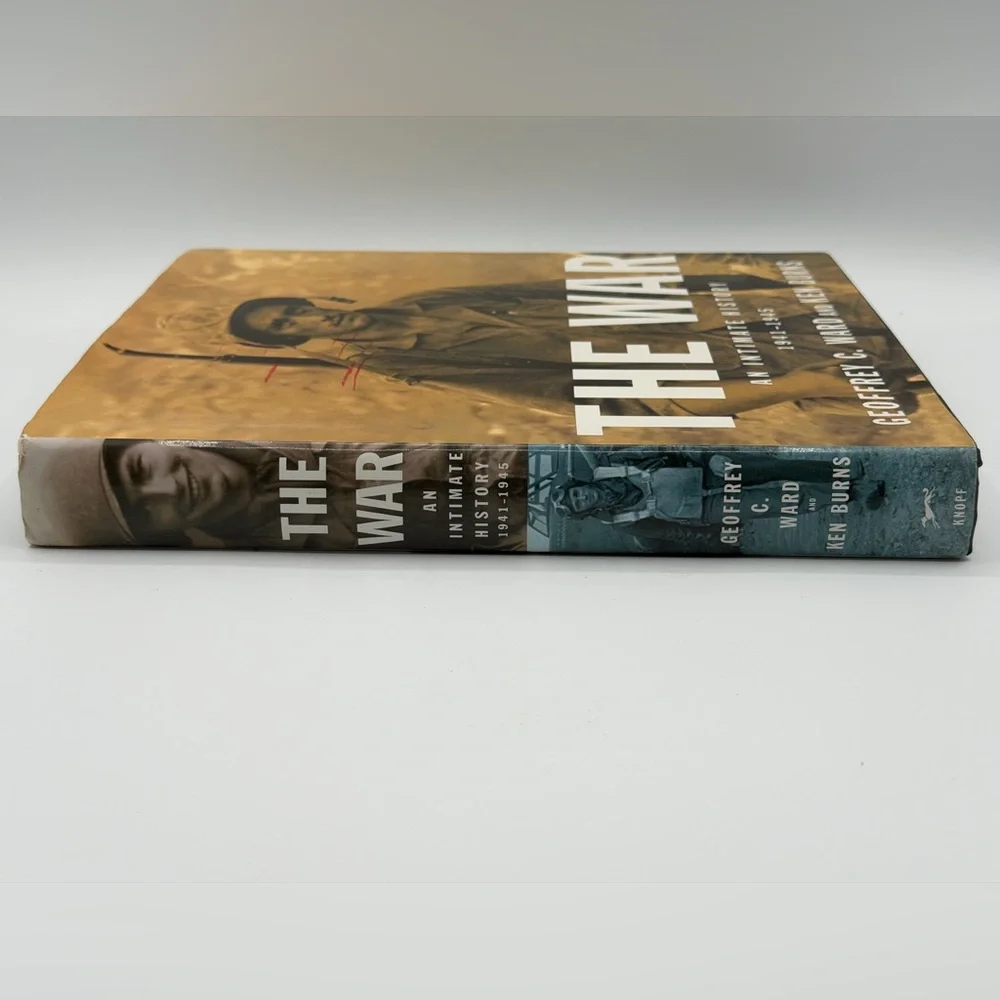 The War: An Intimate History 1941-1945 by Geoffrey C. Ward & Ken Burns -2007 HC
